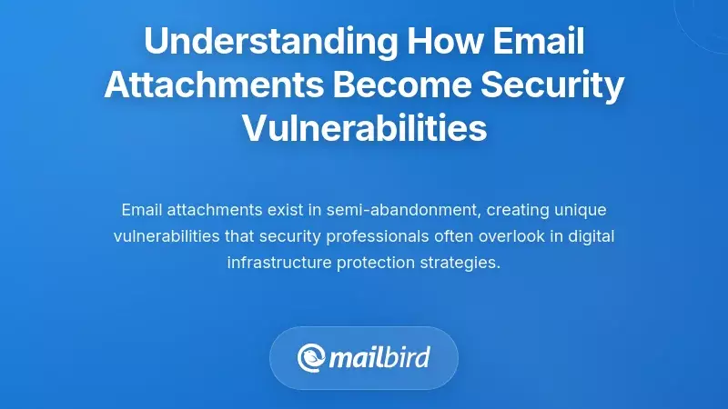 Understanding How Email Attachments Become Security Vulnerabilities