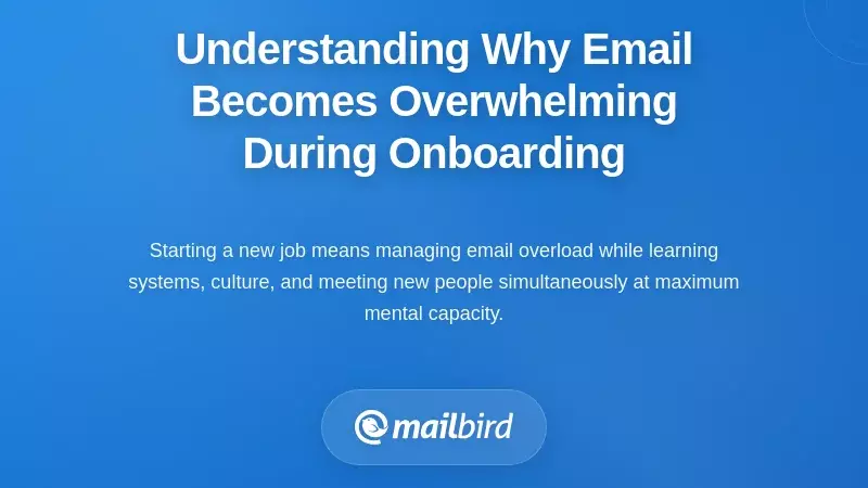 Understanding Why Email Becomes Overwhelming During Onboarding