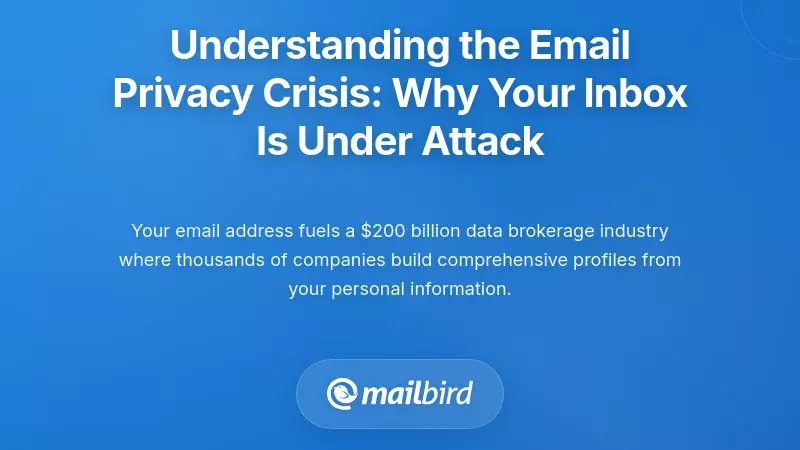 Understanding the Email Privacy Crisis: Why Your Inbox Is Under Attack