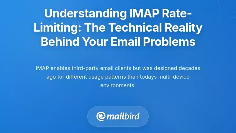 Understanding IMAP Rate-Limiting: The Technical Reality Behind Your Email Problems