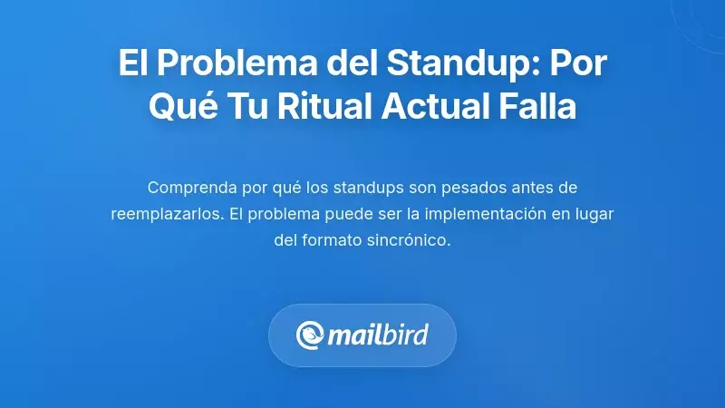Comprender el problema del standup: por qué tu ritual actual no funciona