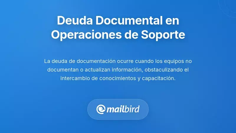 Comprender la deuda de documentaci&oacute;n en operaciones de soporte