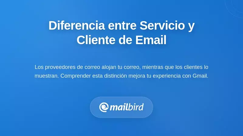 Comprender la Distinción entre el Servicio de Correo y el Cliente de Correo