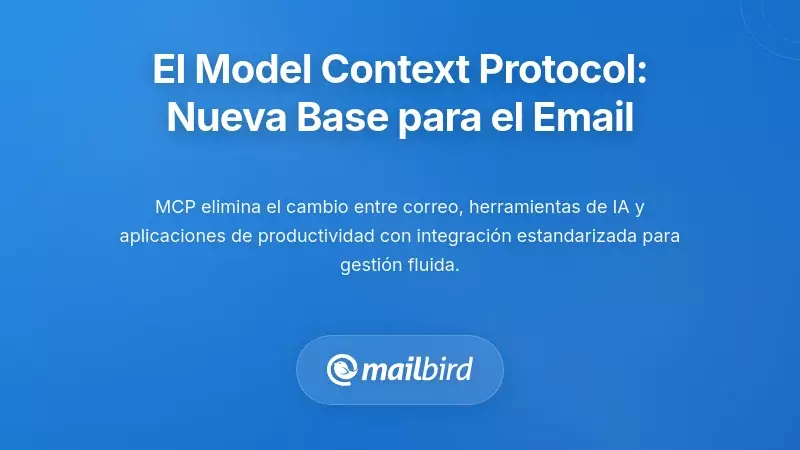 Entendiendo el Protocolo de Contexto del Modelo: Una Nueva Base para el Correo Electrónico