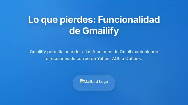 Comprender lo que estás perdiendo: la funcionalidad principal de Gmailify