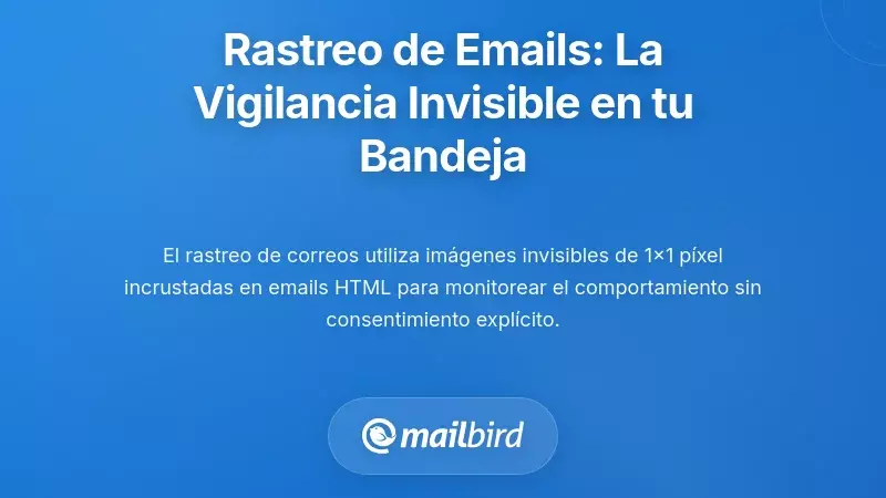Comprender la protección contra el rastreo de correos: La vigilancia invisible en tu bandeja de entrada