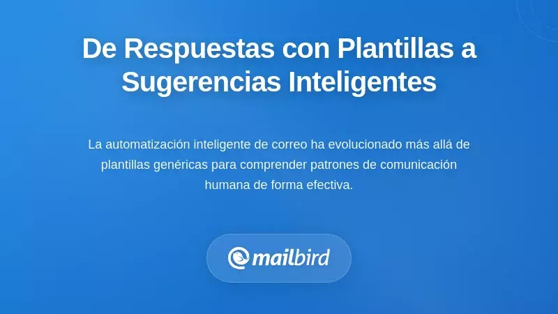La evoluci&oacute;n de las respuestas basadas en plantillas a las sugerencias inteligentes
