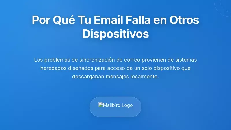 Entendiendo por qu&eacute; su correo electr&oacute;nico no funciona en todos los dispositivos