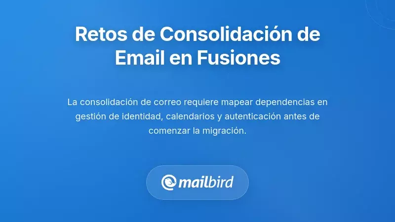 Comprender los Desafíos de la consolidación de correos en fusiones