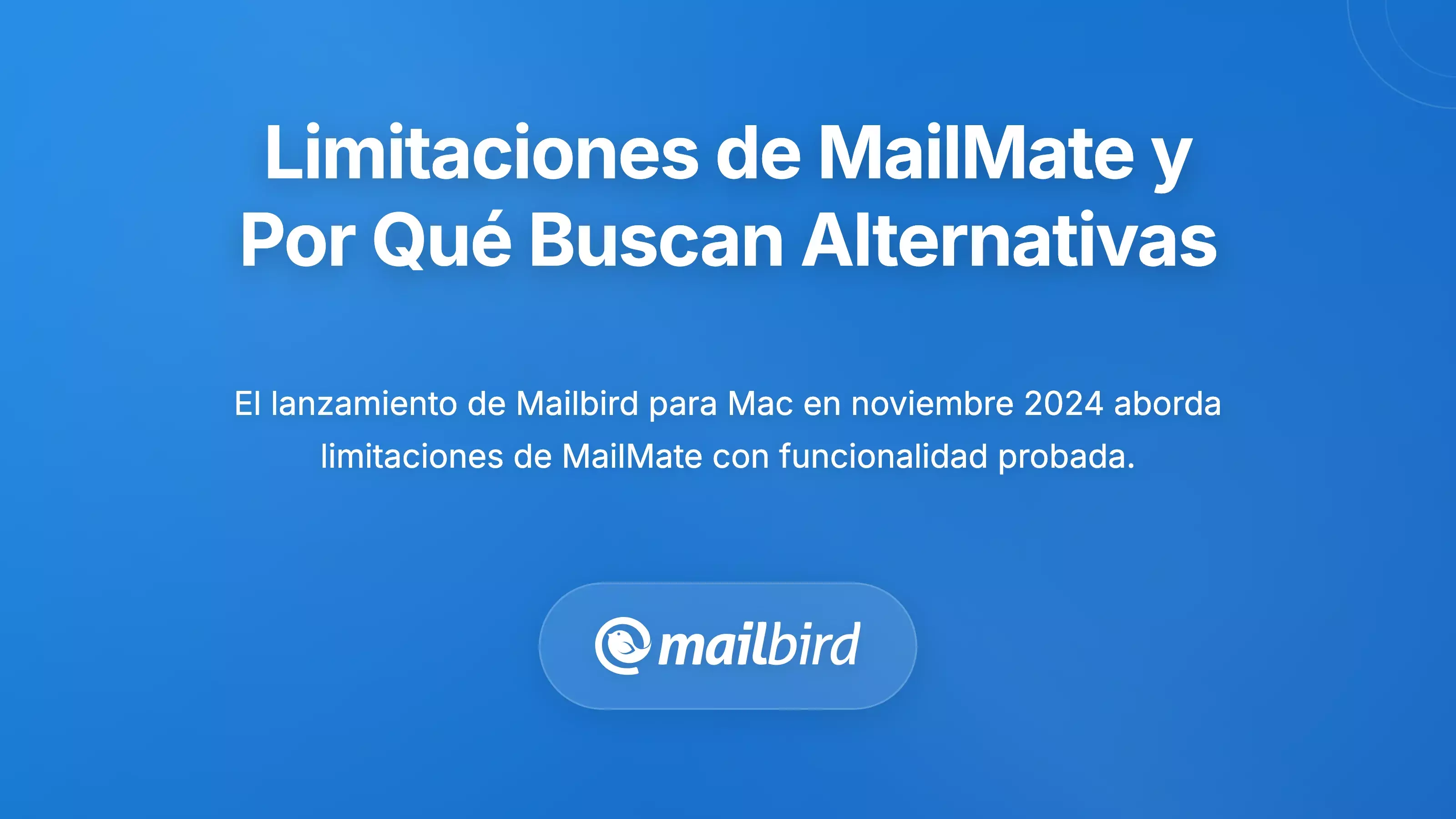Entendiendo las Limitaciones B&aacute;sicas de MailMate y Por Qu&eacute; los Usuarios Buscan Alternativas
