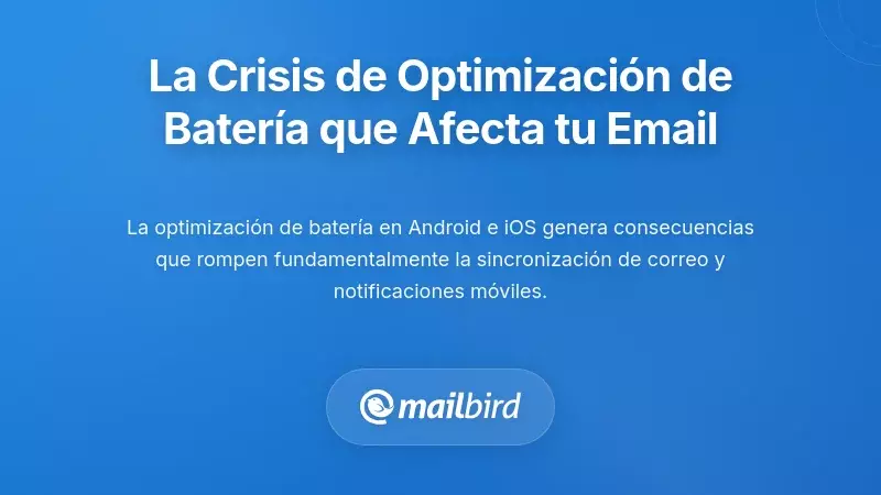 Comprendiendo la crisis de optimizaci&oacute;n de la bater&iacute;a que afecta a su correo electr&oacute;nico