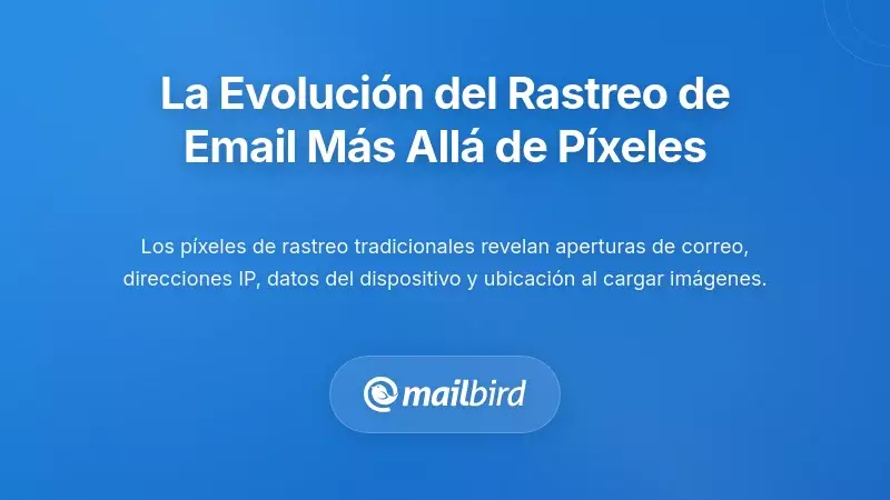 Entendiendo la Evolución del Seguimiento de Correo Más Allá de los Píxeles