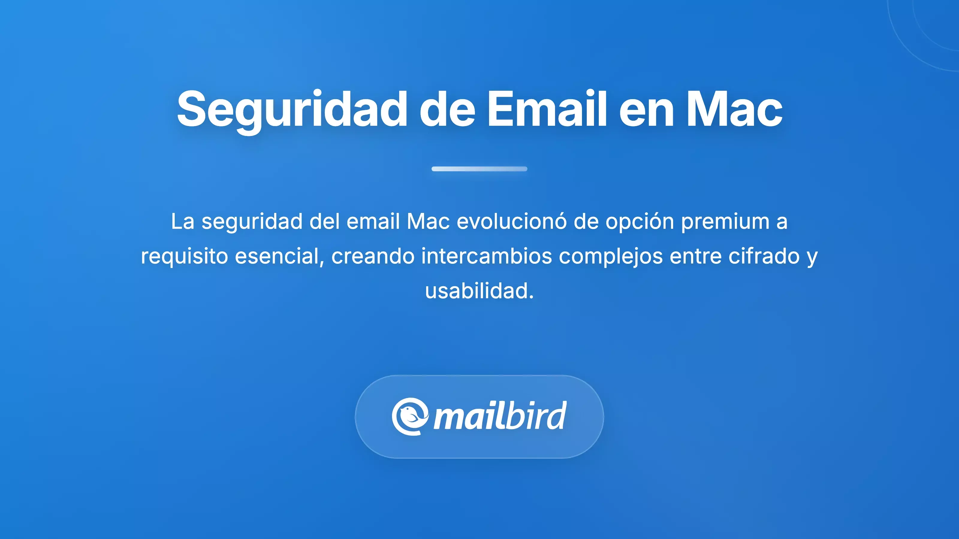 Resumen del panorama de seguridad del correo electr&oacute;nico en Mac mostrando opciones de clientes de correo electr&oacute;nico seguros y caracter&iacute;sticas de protecci&oacute;n
