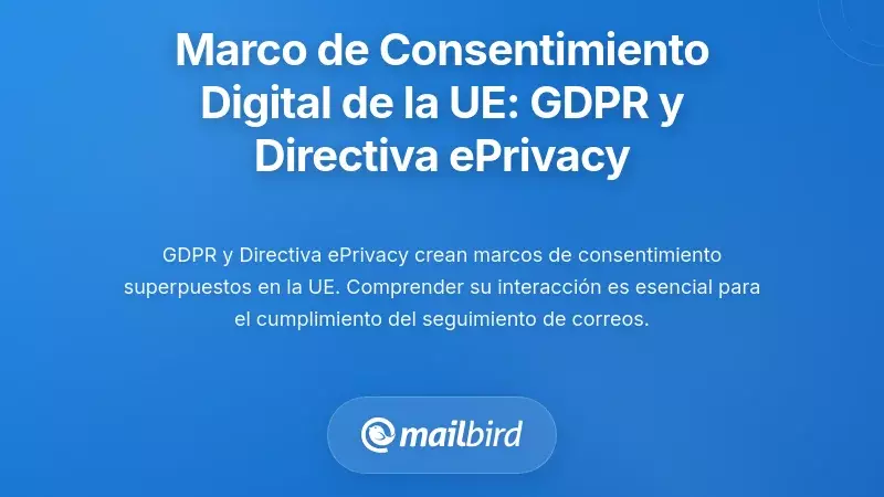 Entendiendo el Marco de Consentimiento Digital de la UE: RGPD y Directiva de ePrivacidad