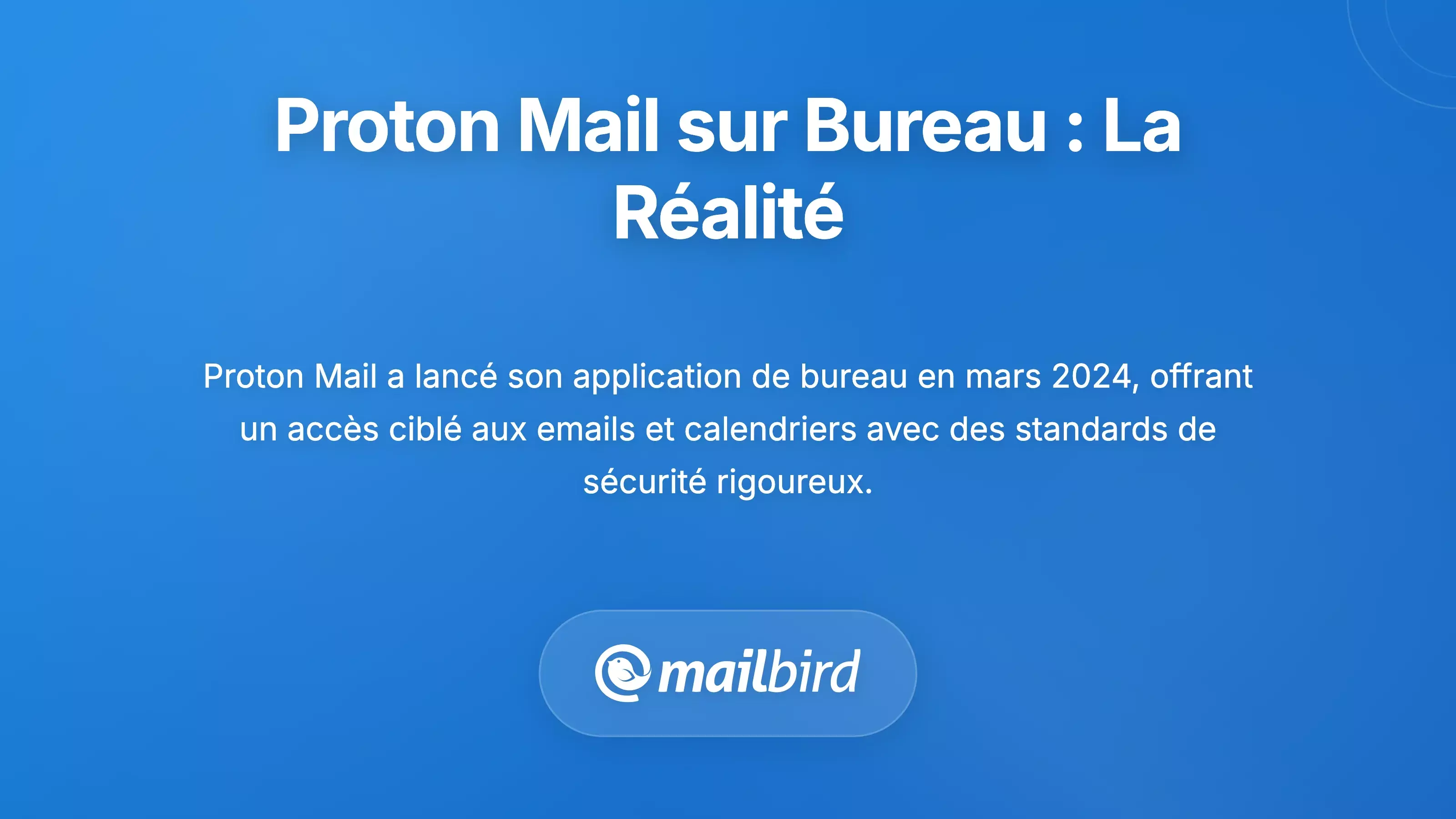 Interface de l'application de bureau Proton Mail sur Mac montrant les fonctionnalit&eacute;s de gestion des e-mails et le design de l'interface utilisateur