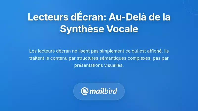 Comprendre l'expérience des lecteurs d'écran : plus que de la simple synthèse vocale