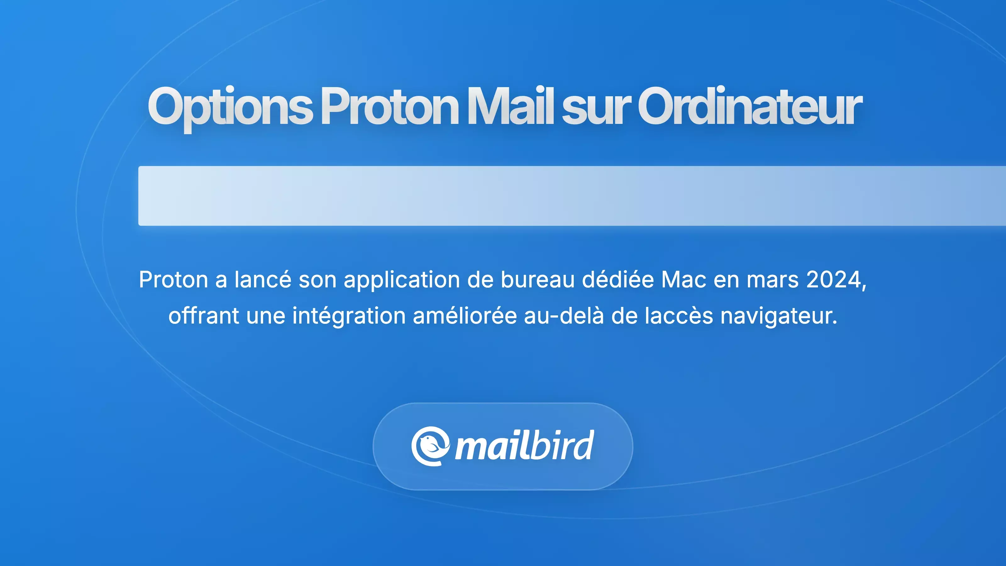 Interface des options du client de bureau Proton Mail montrant diverses m&eacute;thodes d'int&eacute;gration des e-mails Mac