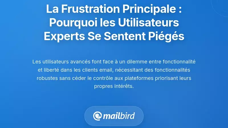 Comprendre la frustration fondamentale : pourquoi les utilisateurs exp&eacute;riment&eacute;s se sentent pi&eacute;g&eacute;s