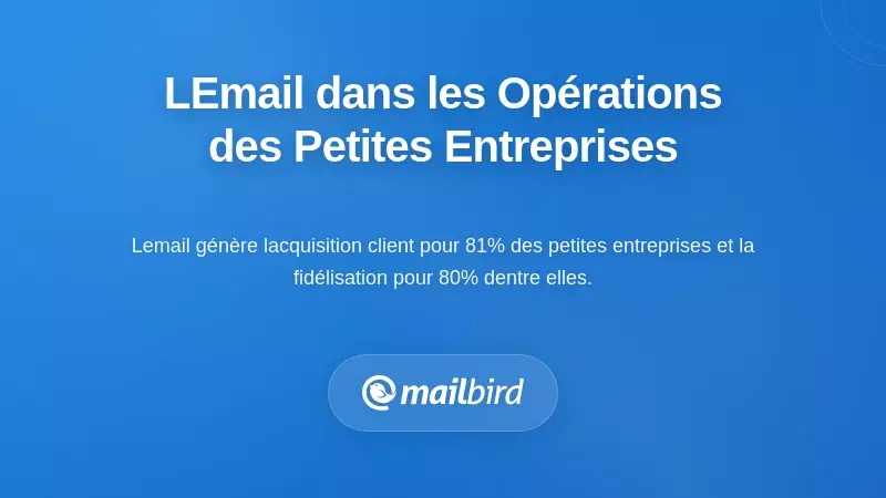 Le rôle critique de l’email dans les opérations des petites entreprises