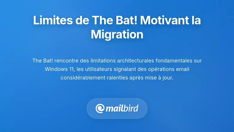 Comprendre les limitations de The Bat! qui poussent les utilisateurs à migrer