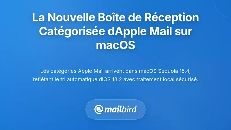 Comprendre la nouvelle boîte de réception catégorisée d'Apple Mail sur macOS