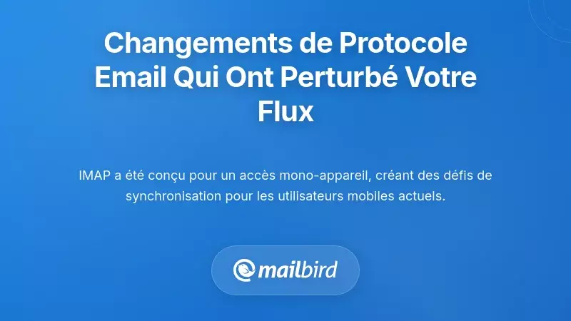 Comprendre les changements de protocole email qui ont perturbé votre flux de travail