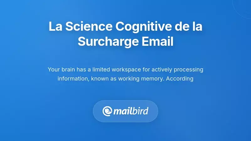 Diagramme de l'espace de travail du cerveau montrant les limites de la m&eacute;moire de travail dans le traitement des e-mails et la surcharge cognitive