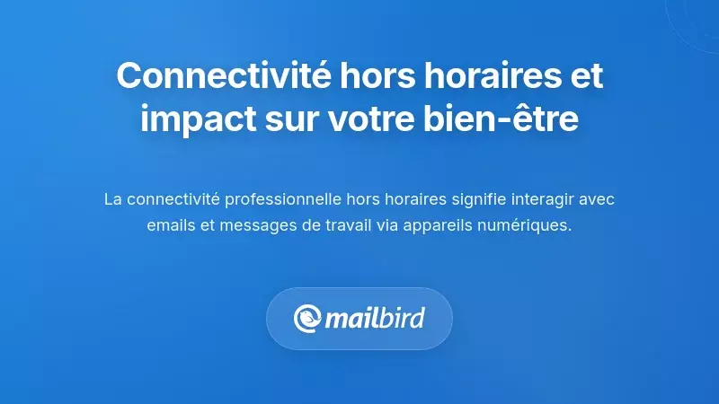 Comprendre la connectivité hors horaires et son impact sur votre bien-être