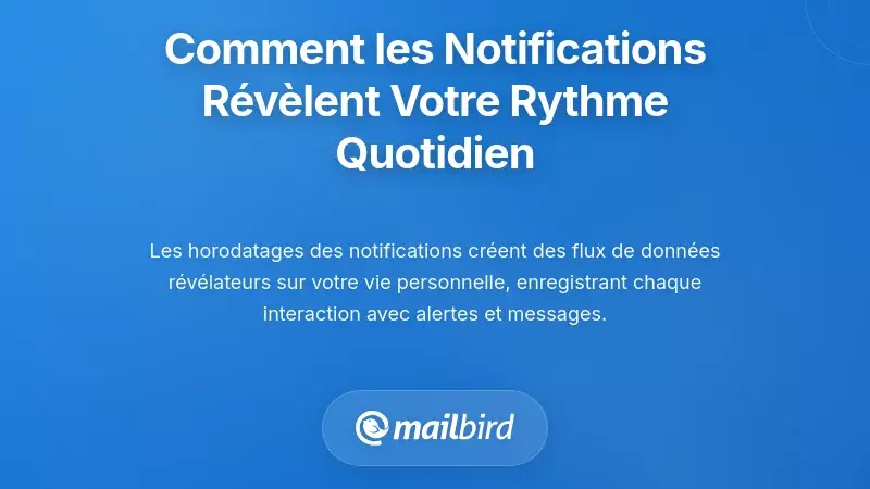 Comment les sch&eacute;mas de synchronisation des notifications r&eacute;v&egrave;lent votre emploi du temps quotidien et vos rythmes personnels
