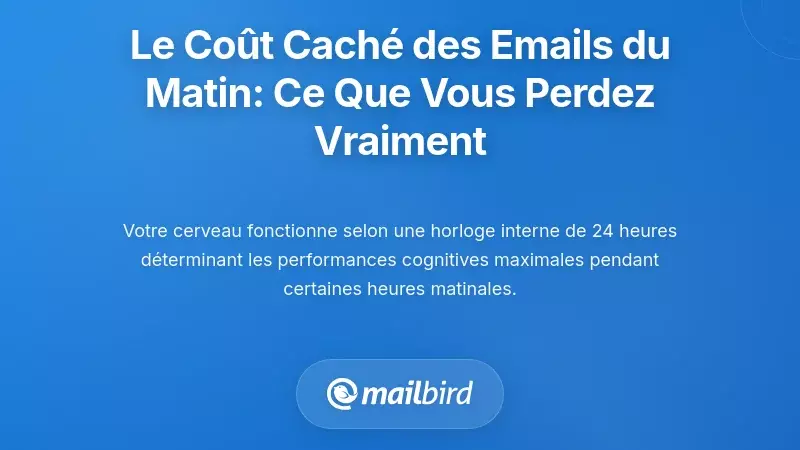Le co&ucirc;t cach&eacute; de la consultation des e-mails le matin : comprendre ce que vous perdez vraiment