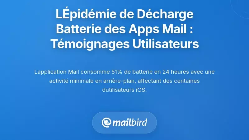 L'&Eacute;pid&eacute;mie de D&eacute;charge de Batterie de l'Application Mail : Ce que les Utilisateurs Vivent R&eacute;ellement