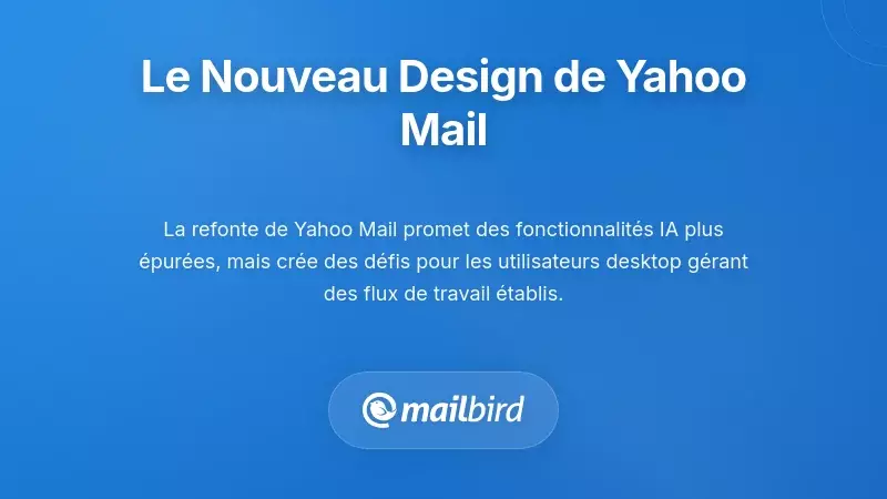 Interface desktop de Yahoo Mail montrant la mise en page du redesign 2026 et la nouvelle structure de navigation