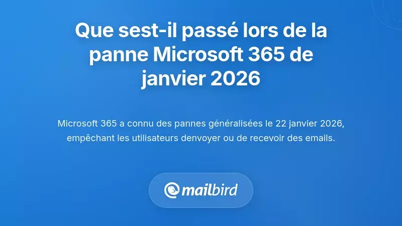 Que s'est-il r&eacute;ellement pass&eacute; pendant l'interruption de Microsoft 365 en janvier 2026