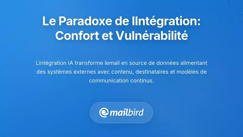 Le paradoxe de l&rsquo;int&eacute;gration transparente : comment la commodit&eacute; cr&eacute;e une vuln&eacute;rabilit&eacute;