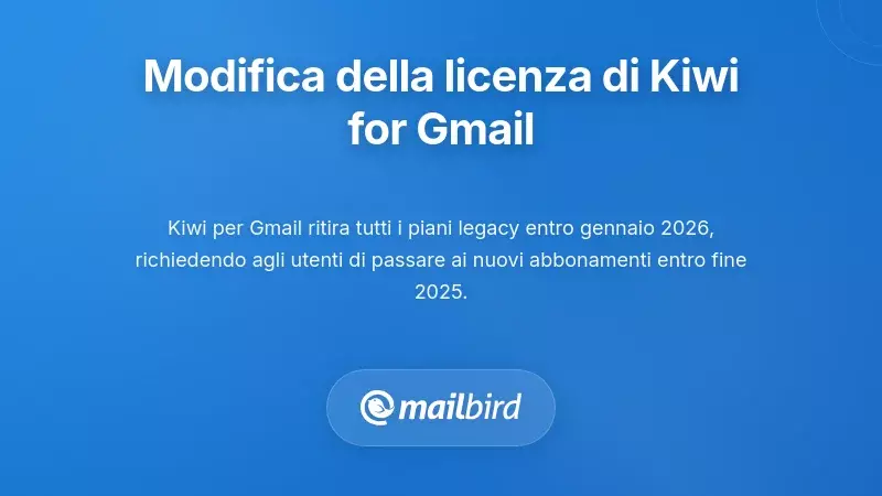 Annuncio di cessazione della licenza legacy di Kiwi per Gmail visualizzato su uno schermo del computer