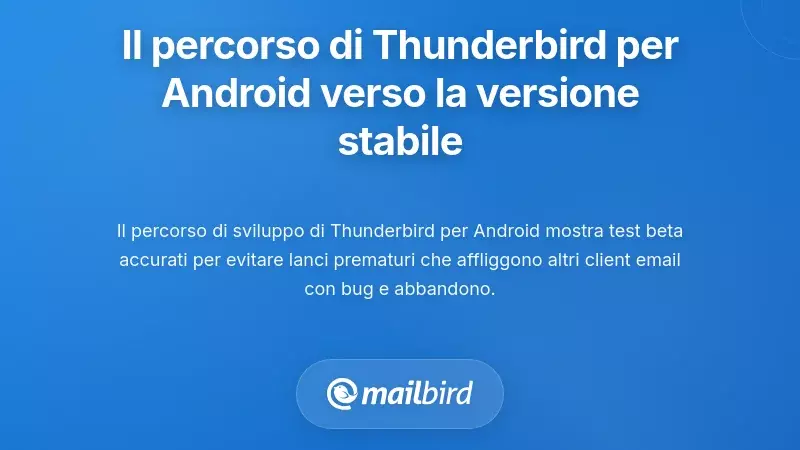 Comprendere il percorso di Thunderbird per Android verso la versione stabile