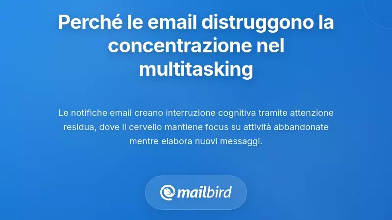 Comprendere Perch&eacute; l'Email Distrugge la Concentrazione Durante il Passaggio tra Attivit&agrave;