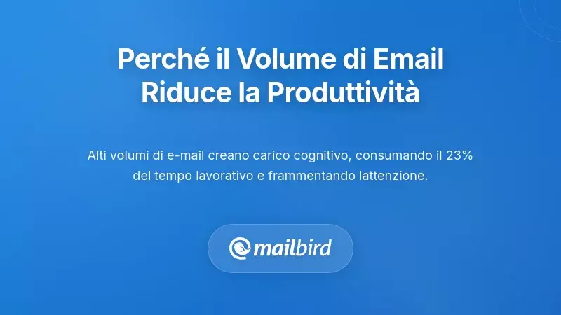 Comprendere Perch&eacute; il Volume delle Email Crea Problemi di Produttivit&agrave; Reale