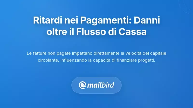 Comprendere le Conseguenze: Perché i Pagamenti in Ritardo Danneggiano Più del Flusso di Cassa
