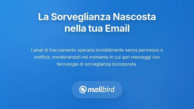 Comprendere la sorveglianza invisibile nella tua casella di posta