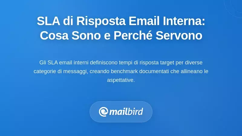Comprendere gli SLA di risposta email interne: cosa sono e perch&eacute; ne avete bisogno