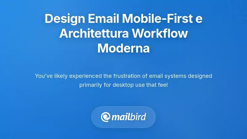 Comprendere i principi del design email mobile-first e l’architettura moderna del flusso di lavoro