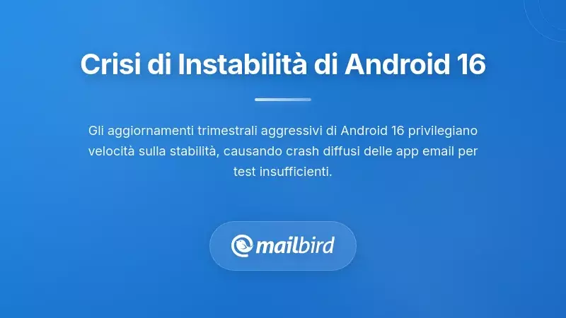 Comprendere la crisi di instabilit&agrave; della piattaforma Android 16