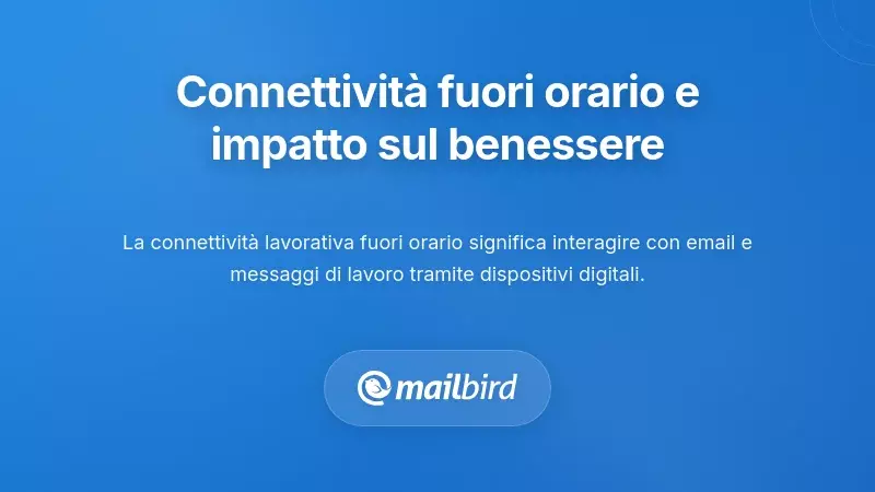 Comprendere la connettività dopo l’orario di lavoro e il suo impatto sul tuo benessere