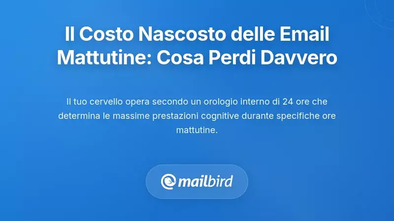Il costo nascosto dell'email mattutina: capire cosa stai davvero perdendo