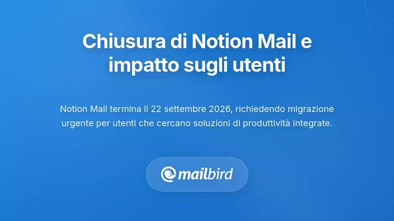 Comprendere la cessazione di Notion Mail e il suo impatto sugli utenti
