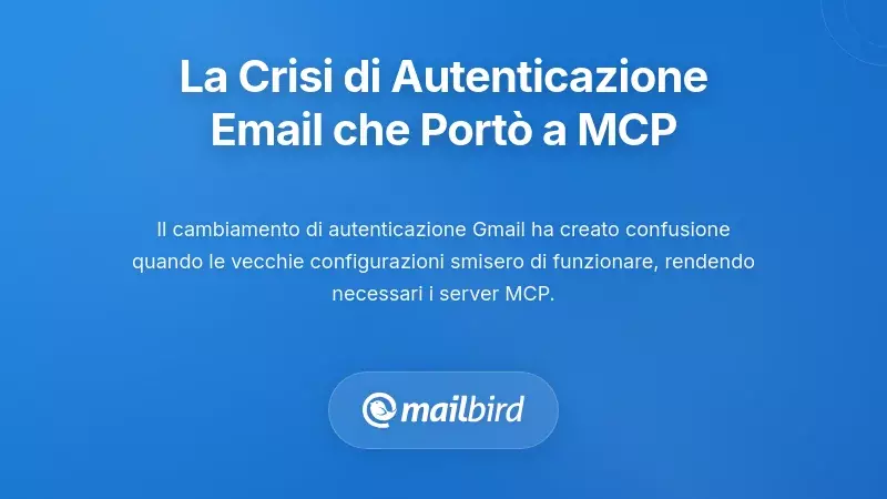Comprendere la crisi dell'autenticazione email che ha portato a MCP