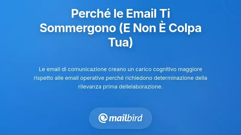 Comprendere perché le email ti sopraffanno (e perché non è colpa tua)