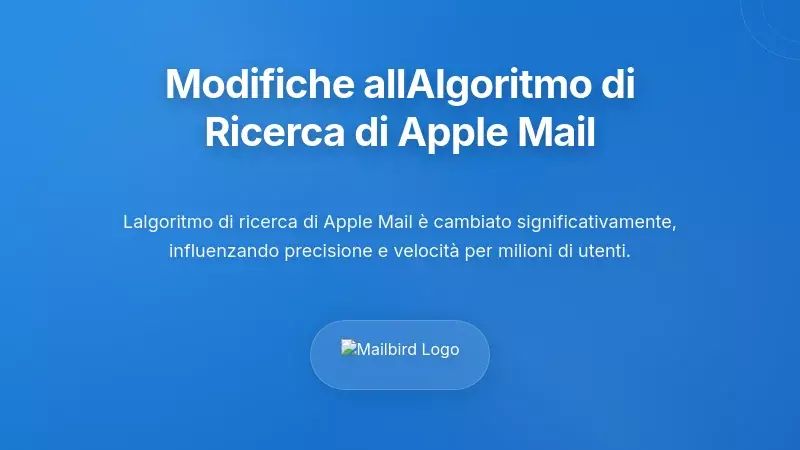 Comprendere le modifiche all'algoritmo di ricerca di Apple Mail