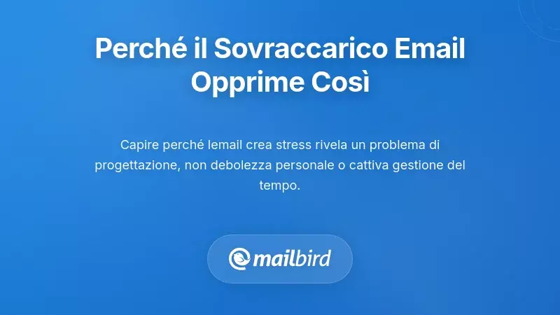 Comprendere perché il sovraccarico di email sembra così opprimente